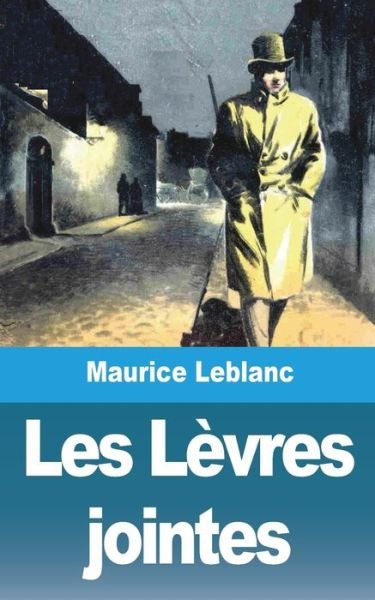Cover for Maurice LeBlanc · Les Levres jointes (Paperback Book) (2021)