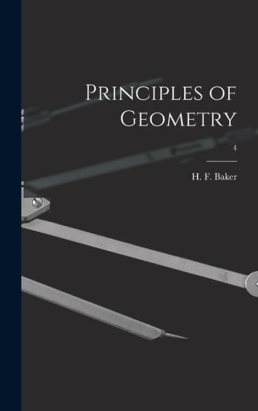 Cover for H F (Henry Frederick) 1866- Baker · Principles of Geometry; 4 (Hardcover Book) (2021)