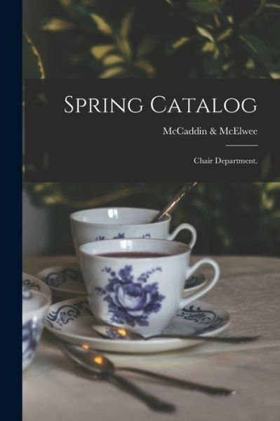 Cover for MD ) McCaddin &amp; McElwee (Baltimore · Spring Catalog (Pocketbok) (2021)