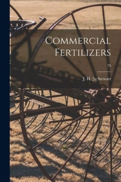 Cover for J H +Q (James H ) Stewart · Commercial Fertilizers; 79 (Pocketbok) (2021)