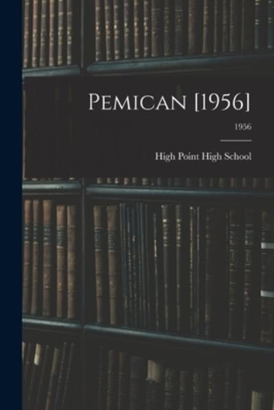 Cover for N High Point High School (High Point · Pemican [1956]; 1956 (Pocketbok) (2021)