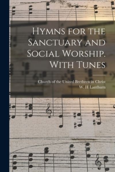 Cover for Church of the United Brethren in Christ · Hymns for the Sanctuary and Social Worship. With Tunes (Paperback Book) (2021)