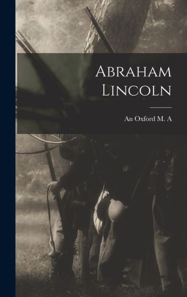 Cover for An Oxford M a · Abraham Lincoln (Book) (2022)