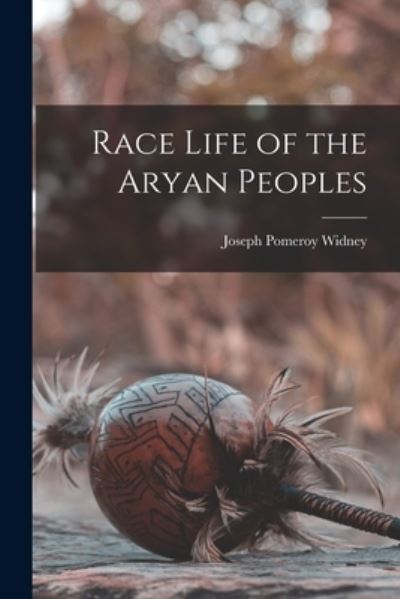 Cover for Widney Joseph Pomeroy · Race Life of the Aryan Peoples (Book) (2022)