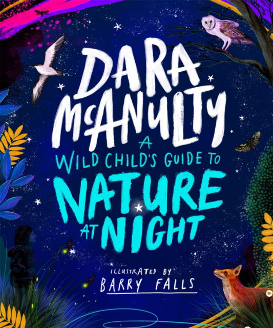 Cover for Dara McAnulty · A Wild Child's Book of Nature at Night (Hardcover Book)