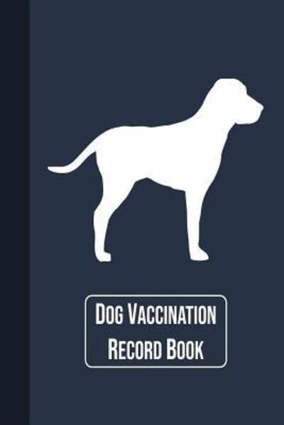 Cover for Graphyco Publishing · Dog Vaccination Record Book (Paperback Book) (2019)