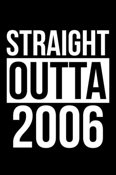 Straight Outta 2006 - James Anderson - Książki - Independently Published - 9781087040028 - 2 sierpnia 2019