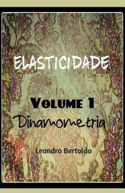 Cover for Leandro Bertoldo · Elasticidade - Dinamometria (Paperback Book) (2019)