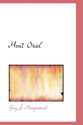 Cover for Guy De Maupassant · Mont Oriol (Hardcover Book) (2009)