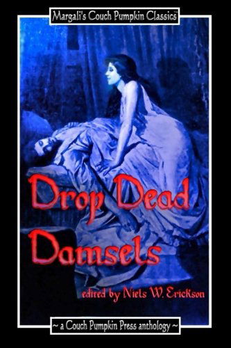 Drop Dead Damsels - N.w. Erickson - Livros - lulu.com - 9781105946028 - 10 de julho de 2012