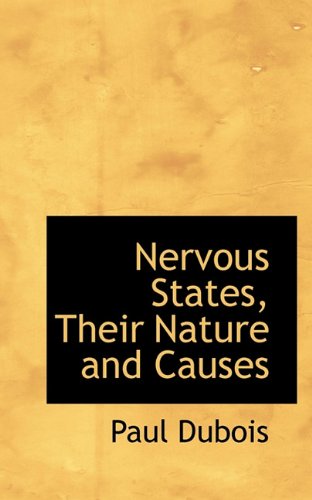 Cover for Paul Dubois · Nervous States, Their Nature and Causes (Taschenbuch) (2009)