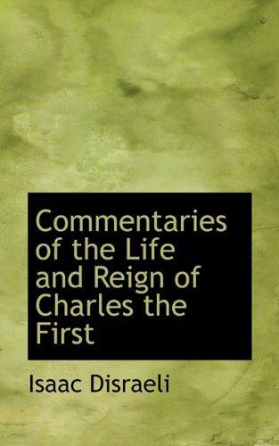 Cover for Isaac Disraeli · Commentaries of the Life and Reign of Charles the First (Pocketbok) (2009)