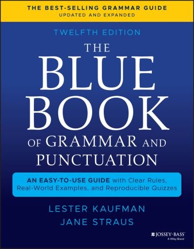 Cover for Kaufman, Lester (GrammarBook.com) · The Blue Book of Grammar and Punctuation: An Easy-to-Use Guide with Clear Rules, Real-World Examples, and Reproducible Quizzes (Paperback Book) (2021)