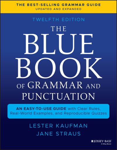 Cover for Kaufman, Lester (GrammarBook.com) · The Blue Book of Grammar and Punctuation: An Easy-to-Use Guide with Clear Rules, Real-World Examples, and Reproducible Quizzes (Paperback Bog) (2021)