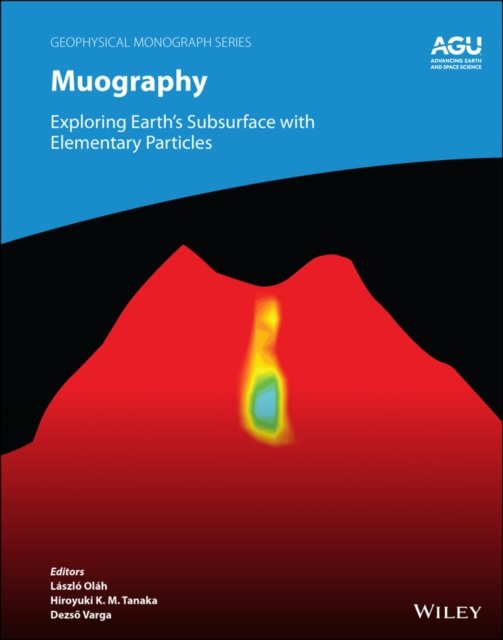 Cover for L Olah · Muography: Exploring Earth's Subsurface with Elementary Particles - Geophysical Monograph Series (Hardcover bog) (2022)