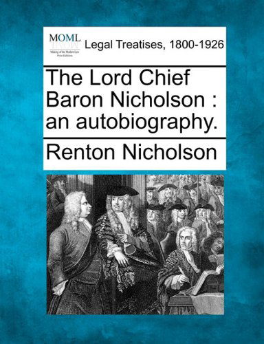 Cover for Renton Nicholson · The Lord Chief Baron Nicholson: an Autobiography. (Paperback Book) (2010)