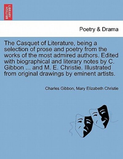 Cover for Charles Gibbon · The Casquet of Literature, Being a Selection of Prose and Poetry from the Works of the Most Admired Authors. Edited with Biographical and Literary Notes B (Paperback Book) (2011)