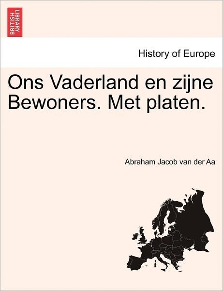 Cover for Abraham Jacob Van Der Aa · Ons Vaderland en Zijne Bewoners. Met Platen. (Paperback Bog) (2011)