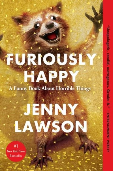 Cover for Jenny Lawson · Furiously Happy: A Funny Book About Horrible Things (Paperback Bog) (2017)