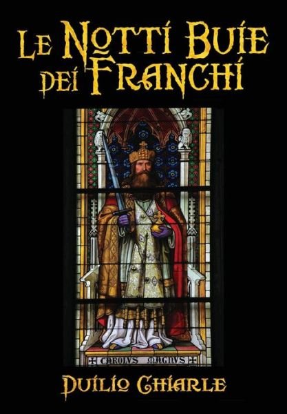 Cover for Duilio Chiarle · Le Notti Buie Dei Franchi (Hardcover Book) [Italian edition] (2014)