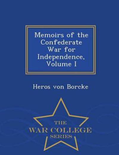 Cover for Heros Von Borcke · Memoirs of the Confederate War for Indep (Paperback Book) (2015)