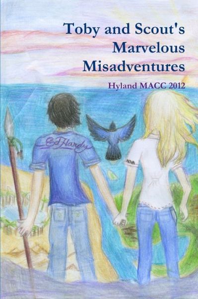 Cover for Hyland Macc 2012 · Toby and Scout's Marvelous Misadventures (Book) (2012)