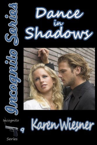 Cover for Karen Wiesner · Dance in Shadows, Book 9 of the Incognito Series (Paperback Book) (2013)