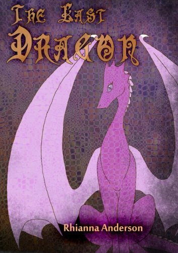 Cover for Rhianna Anderson · The Last Dragon (Pocketbok) (2013)