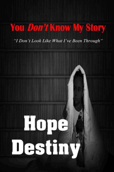 Cover for Hope Destiny · You Don't Know...my Story (Paperback Book) (2014)