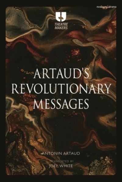 Cover for Antonin Artaud · Revolutionary Messages - Theatre Makers (Hardcover Book) (2024)