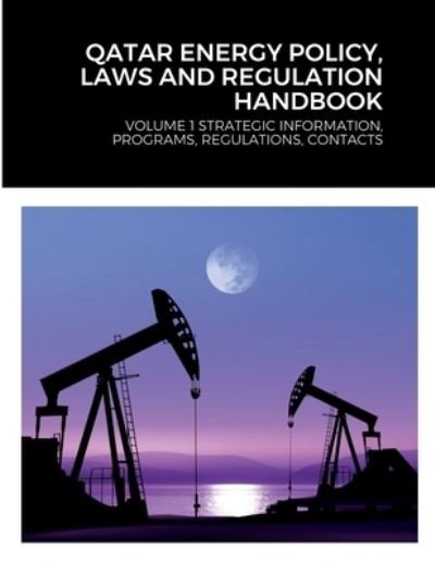 Cover for Globalproinfousa Editorial Team · Qatar Energy Policy, Laws and Regulation Handbook (Buch) (2022)