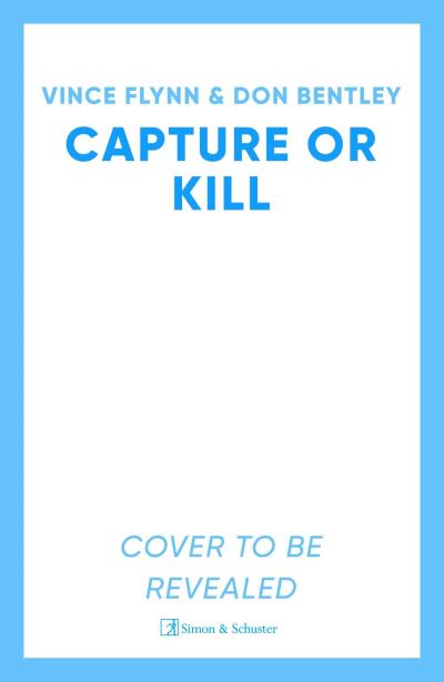 Cover for Vince Flynn · Capture or Kill - A Mitch Rapp Novel (Taschenbuch) (2025)