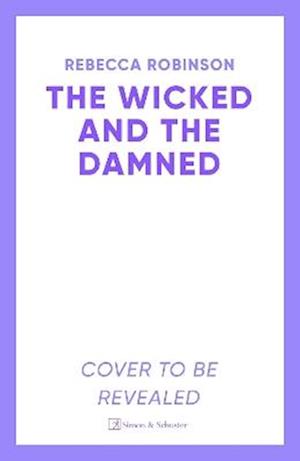 Cover for Rebecca Robinson · The Wicked and the Damned (Hardcover Book) (2026)