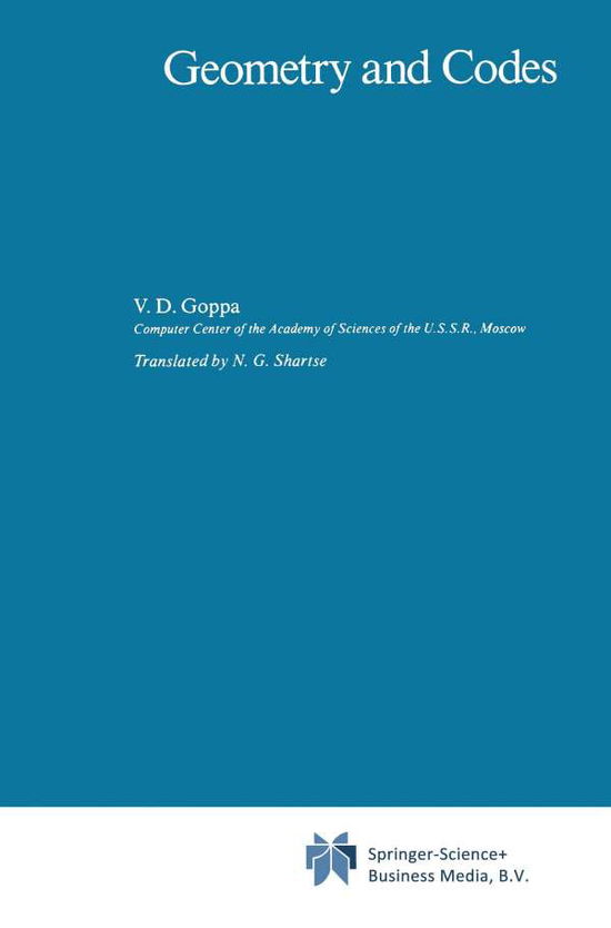 Cover for V. D. Goppa · Geometry and Codes - Mathematics and Its Applications (Paperback Book) [Softcover Reprint of the Original 1st Ed. 1988 edition] (2001)