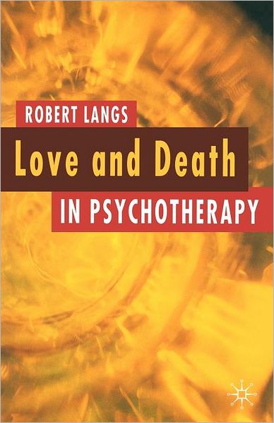Cover for Robert Langs · Love and Death in Psychotherapy (Paperback Bog) (2006)