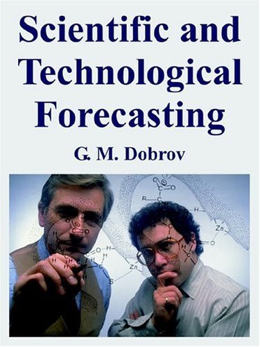 Cover for G M Dobrov · Scientific and Technological Forecasting (Paperback Bog) (2004)