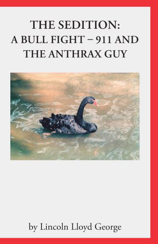 Cover for Lincoln Lloyd George · Sedition: a Bull Fight - 911 and Anthrax Guy (Paperback Book) (2006)