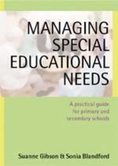 Managing Special Educational Needs: A Practical Guide for Primary and Secondary Schools - Suanne Gibson - Books - SAGE Publications Inc - 9781412903028 - April 27, 2005