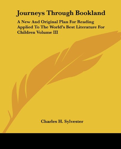 Cover for Charles H. Sylvester · Journeys Through Bookland: a New and Original Plan for Reading Applied to the World's Best Literature for Children Volume III (Paperback Book) (2004)