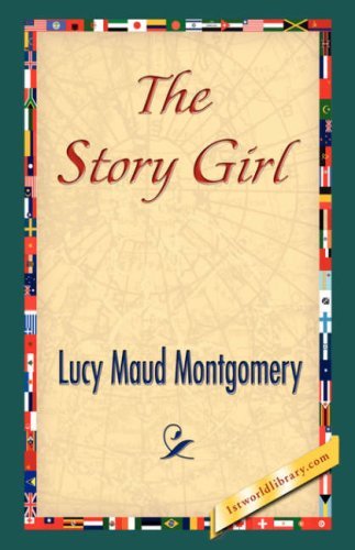 The Story Girl - Lucy Maud Montgomery - Libros - 1st World Library - Literary Society - 9781421842028 - 15 de junio de 2007