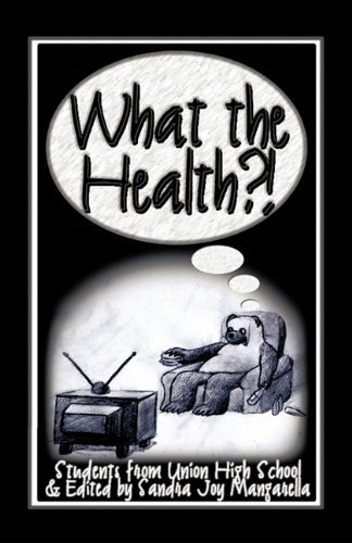 Students from Union High School · What the Health? (Paperback Book) (2011)