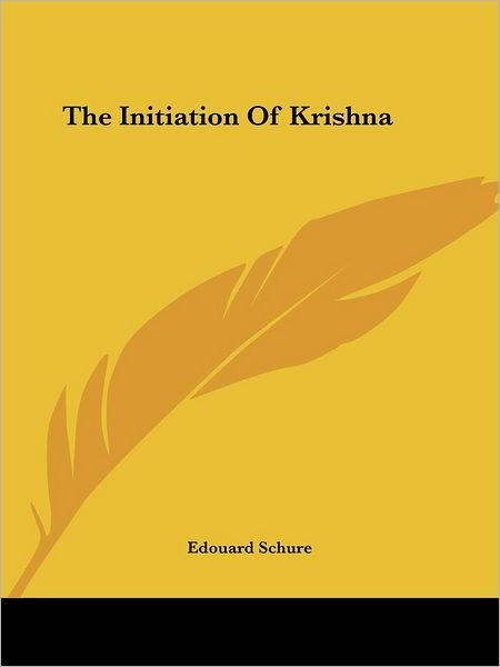 Cover for Edouard Schure · The Initiation of Krishna (Paperback Book) (2005)