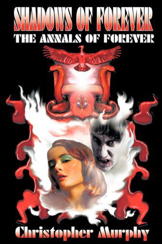 Cover for Christopher Murphy · Shadows of Forever: the Annals of Forever (Hardcover Book) (2011)