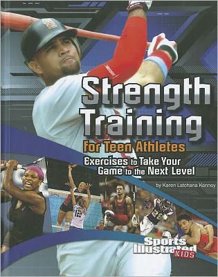 Cover for Karen Latchana Kenney · Strength Training for Teen Athletes: Exercises to Take Your Game to the Next Level (Sports Training Zone) (Paperback Book) (2012)