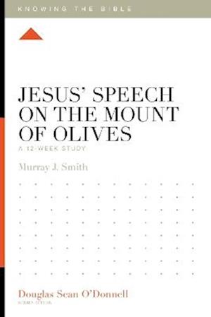 Cover for Murray Smith · Jesus' Speech on the Mount of Olives: A 12-Week Study - Knowing the Bible (Paperback Book) (2025)