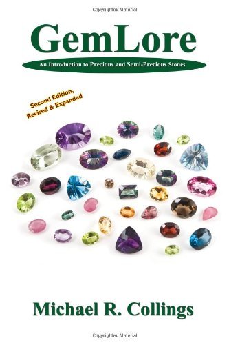 Gemlore: an Introduction to Precious and Semi-precious Stones: Second Edition - Michael R. Collings - Books - Borgo Press - 9781434457028 - July 11, 2009