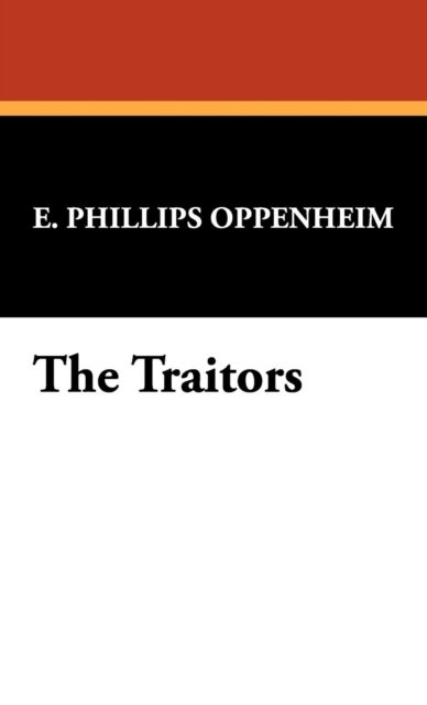 Cover for E. Phillips Oppenheim · The Traitors (Hardcover bog) (2008)