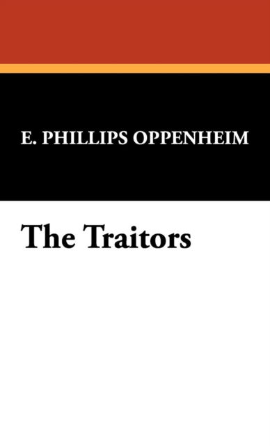 Cover for E. Phillips Oppenheim · The Traitors (Hardcover Book) (2008)