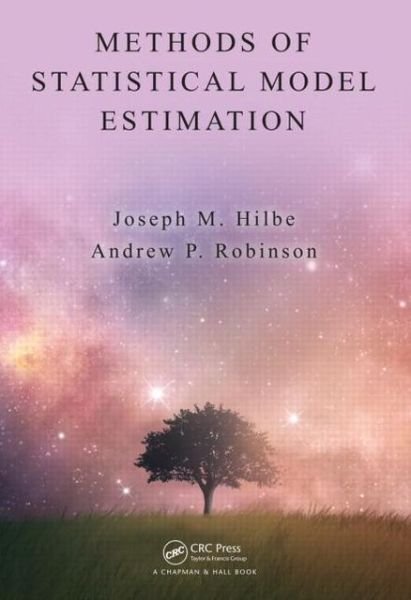 Methods of Statistical Model Estimation - Joseph Hilbe - Bücher - Taylor & Francis Inc - 9781439858028 - 28. Mai 2013