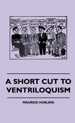 A Short Cut to Ventriloquism - Maurice Hurling - Books - Cooper Press - 9781445516028 - July 27, 2010